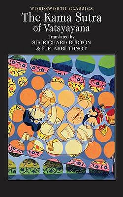 The Kama Sutra - Vatsyayana Mallanaga, and Burton (Translated by), and Arbuthnot (Translated by)