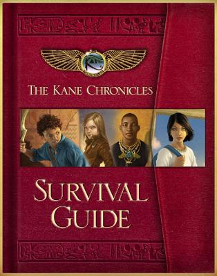 The Kane Chronicles Survival Guide - Riordan, Rick
