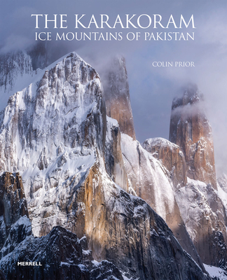 The Karakoram: Ice Mountains of Pakistan - Prior, Colin