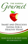 The Kardea Gourmet: Smart and Delicious Eating for a Healthy Heart