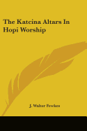 The Katcina Altars In Hopi Worship