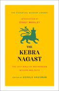The Kebra Nagast: The Lost Bible of Rastafarian Wisdom and Faith