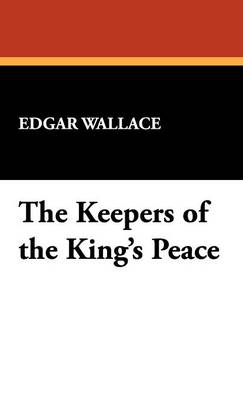 The Keepers of the King's Peace - Wallace, Edgar