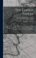 The Kemble Papers: Journals of ... Kemble, Brigadier-General in Command of the Expedition to Nicaragua, 1780-1981. Orders of Brigadier-General Stephen Kemble, 1780-1781. Documents and Correspondence, Expedition to the Spanish Main and Nicaragua,
