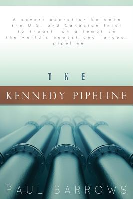 The Kennedy Pipeline - Barrows, Paul