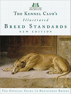 The Kennel Club's Illustrated Breed Standards: The Official Guide to Registered Breeds