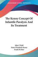 The Kenny Concept Of Infantile Paralysis And Its Treatment