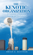 The Kenotic Organization: A Community of Leadership, Learning, and Transformation