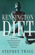 The Kensington Diet - Twigg, Stephen