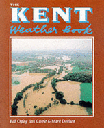 The Kent Weather Book - Ogley, Bob, and Currie, Ian, and Davison, Mark