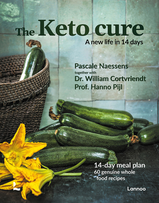 The Keto Cure: A New Life in 14 Days - Naessens, Pascale, and Cortvriendt, William, Dr., and Pijl, Hanno, Prof.