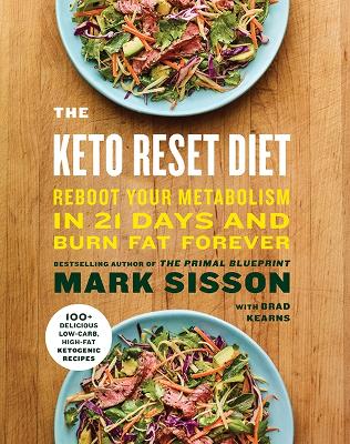 The Keto Reset Diet: Reboot Your Metabolism in 21 Days and Burn Fat Forever - Sisson, Mark