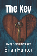 The Key: Living A Meaningful Life