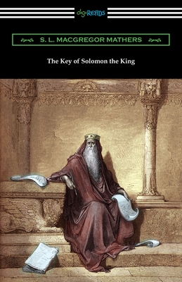 The Key of Solomon the King - Mathers, S L MacGregor (Translated by)