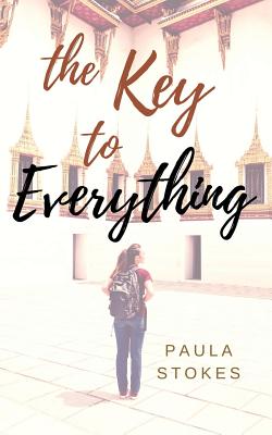 The Key to Everything - Stokes, Paula