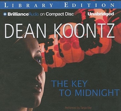 The Key to Midnight - Koontz, Dean, and Eby, Tanya (Read by)