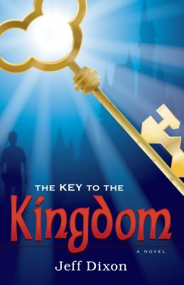 The Key to the Kingdom: Unlocking Walt Disney's Magic Kingdom - Dixon, Jeff