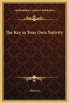 The Key to Your Own Nativity - Leo, Alan