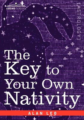 The Key to Your Own Nativity - Leo, Alan