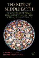 The Keys of Middle-Earth: Discovering Medieval Literature Through the Fiction of J.R.R. Tolkien