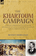 The Khartoum Campaign: A Special Correspondent's View of the Reconquest of the Sudan by British and Egyptian Forces Under Kitchener-1898