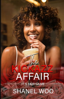 The KickAZZ Affair: It's Fair Game - Woo, Shanel