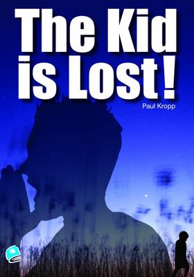 The Kid is Lost - Kropp, Paul (Editor), and Corrigan, Robert (Cover design by)