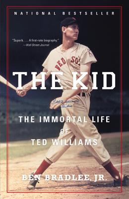 The Kid: The Immortal Life of Ted Williams - Bradlee, Ben