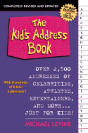 The Kid's Address Book: Over 2,500 Addresses of Celebrities, Athletes, Entertainers, and More...Just for Kids!, Fifth Edition - Levine, Michael