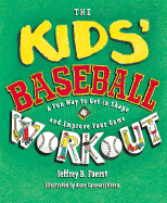 The Kid's Baseball Workout - Fuerst, Jeffrey B