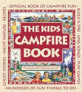 The Kids Campfire Book: Official Book of Campfire Fun - Drake, Jane, and Love, Ann