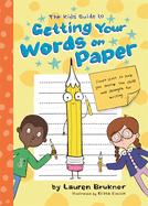 The Kids' Guide to Getting Your Words on Paper: Simple Stuff to Build the Motor Skills and Strength for Handwriting