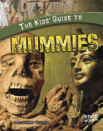 The Kids' Guide to Mummies