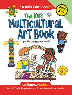 The Kids' Multicultural Art Book: Art & Craft Experiences from Around the World