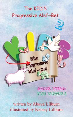 The KID'S Progressive Alef Bet: Book Two: The Vowels - Minister 2 Others (Producer), and Lilburn, Ahava
