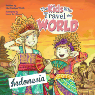 The Kids Who Travel the World: Indonesia