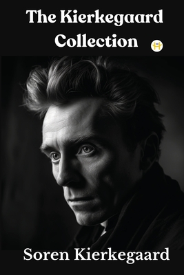 The Kierkegaard Collection - Kierkegaard, Soren