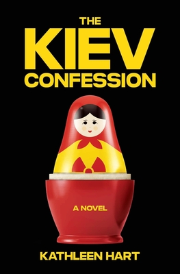 The Kiev Confession - Hart, Kathleen