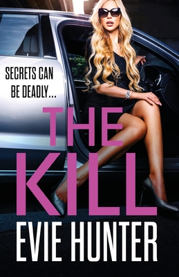 The Kill: The addictive revenge thriller from Evie Hunter - Hunter, Evie