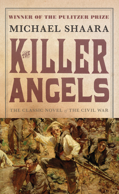 The Killer Angels: The Classic Novel of the Civil War - Shaara, Michael