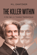 The Killer Within: A Det. Sgt. J.J. "Cowboy" Manford Novel