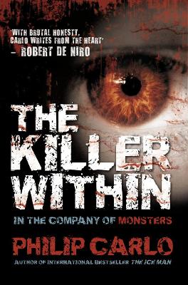 The Killer Within: In the Company of Monsters - Carlo, Philip
