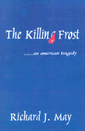 The Killing Frost: An American Tragedy