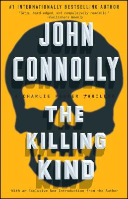 The Killing Kind: A Charlie Parker Thriller - Connolly, John