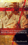 The Killing of Obergruppenfuhrer Reinhard Heydrich, 27th May, 1942