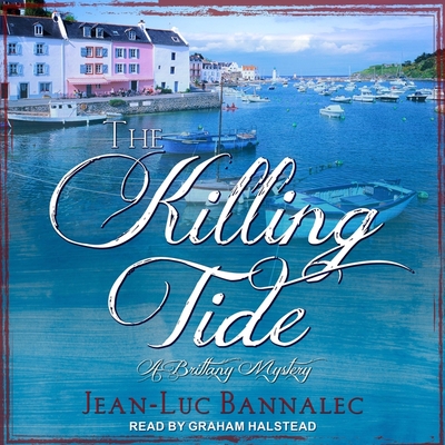 The Killing Tide - Halstead, Graham (Read by), and Bannalec, Jean-Luc