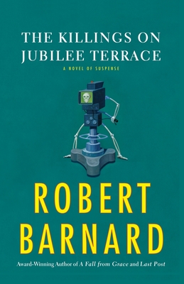 The Killings on Jubilee Terrace: A Novel of Suspense - Barnard, Robert