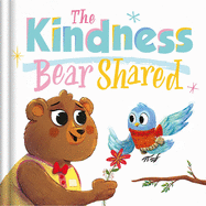 The Kindness Bear Shared: Padded Board Book