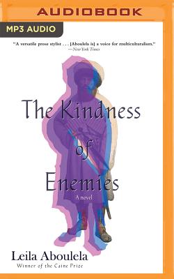 The Kindness of Enemies - Aboulela, Leila, and Urquhart, Ruth (Read by)