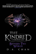 The Kindred Chronicles: Between Two Worlds